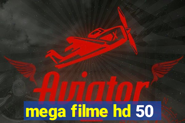 mega filme hd 50