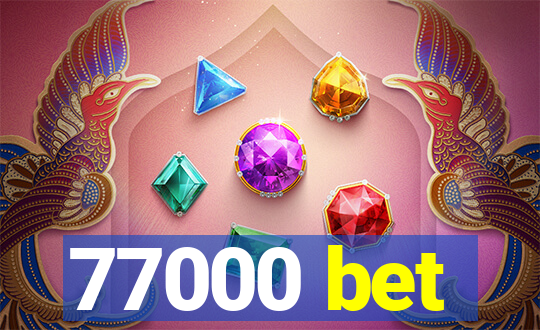 77000 bet