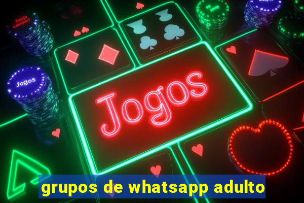 grupos de whatsapp adulto