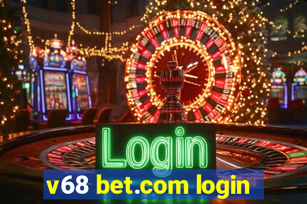 v68 bet.com login