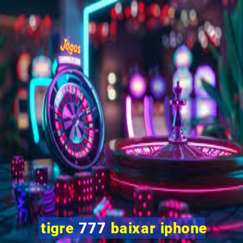 tigre 777 baixar iphone