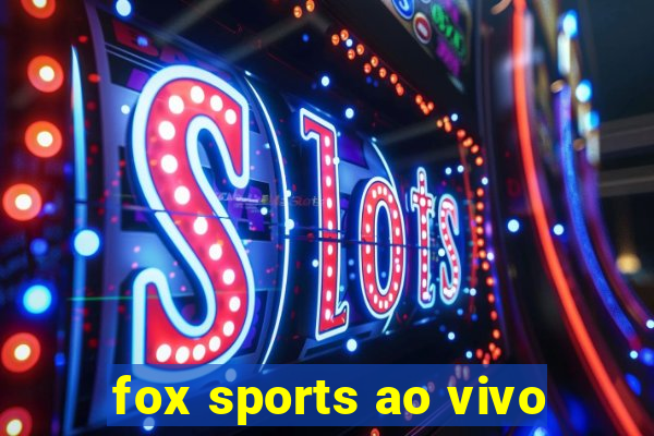 fox sports ao vivo