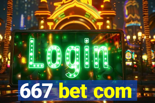 667 bet com