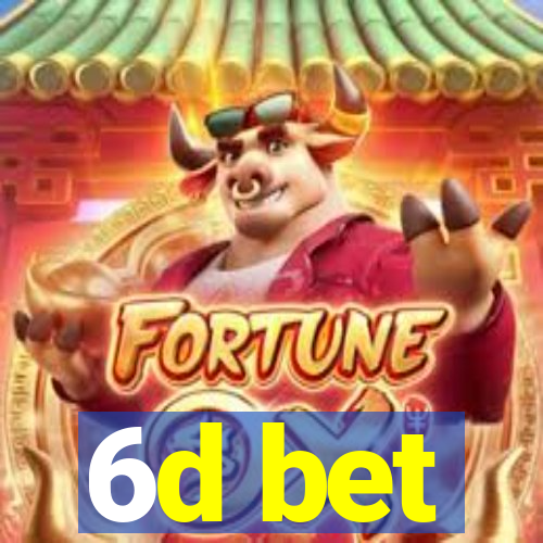 6d bet