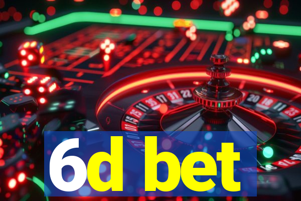 6d bet