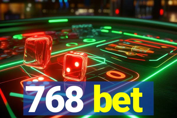 768 bet