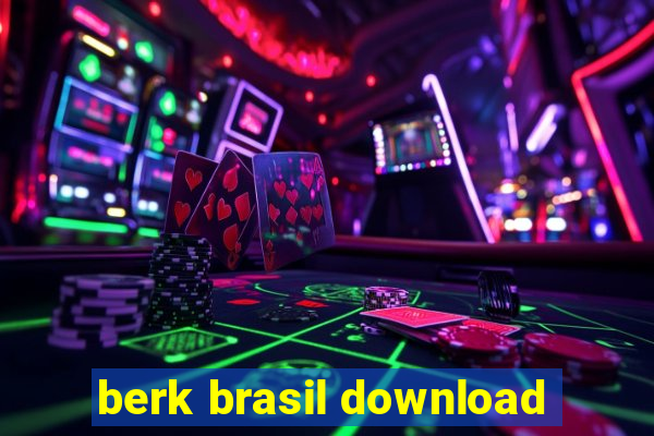 berk brasil download