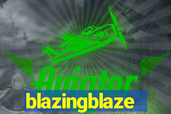 blazingblaze