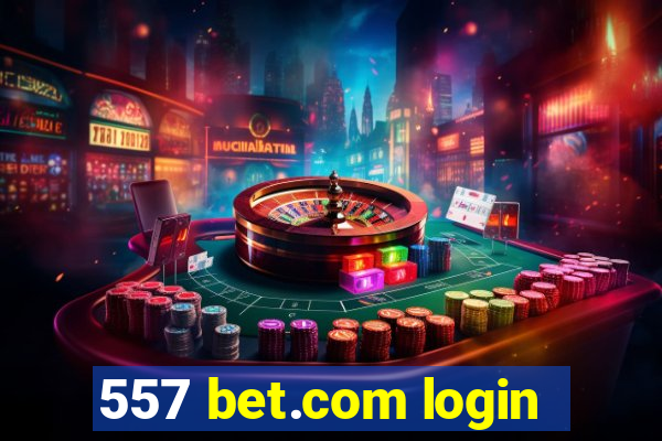 557 bet.com login