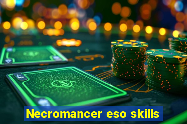 Necromancer eso skills