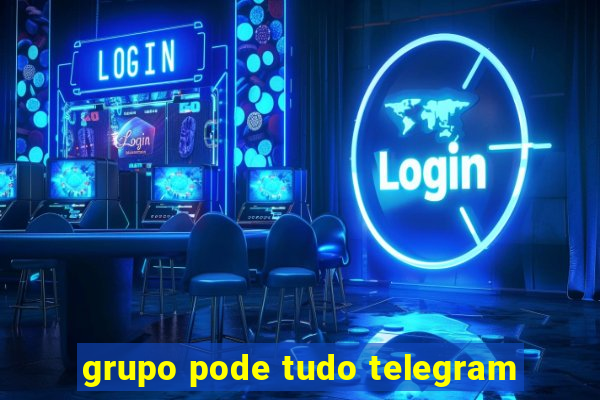 grupo pode tudo telegram