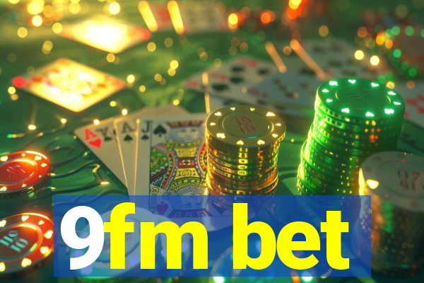 9fm bet