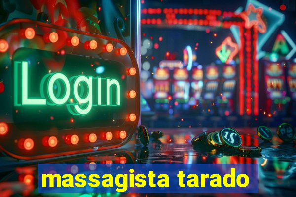 massagista tarado