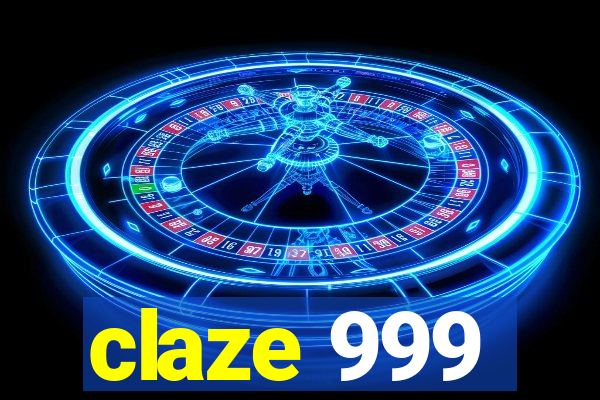 claze 999