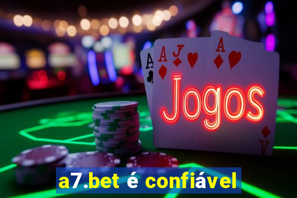 a7.bet é confiável