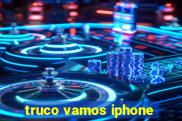 truco vamos iphone