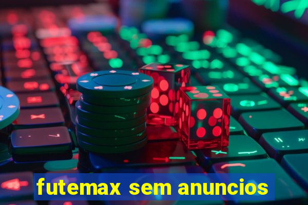 futemax sem anuncios