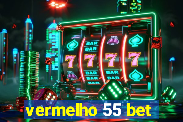 vermelho 55 bet