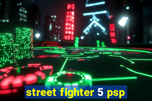 street fighter 5 psp