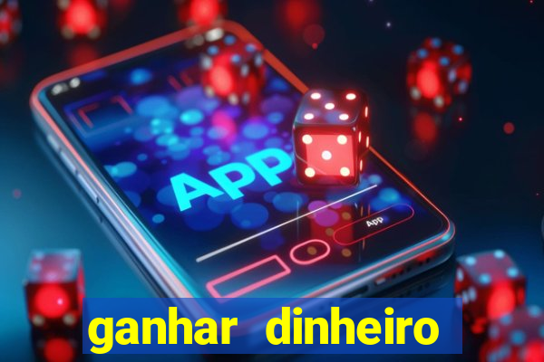 ganhar dinheiro online jogando