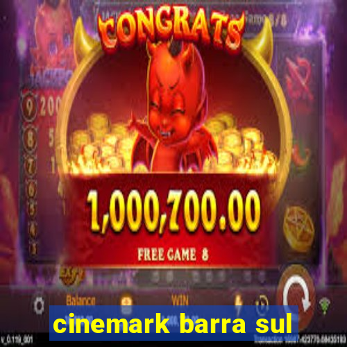 cinemark barra sul