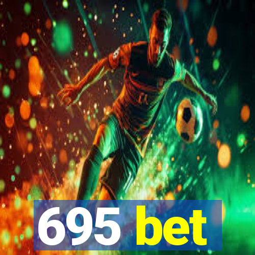 695 bet