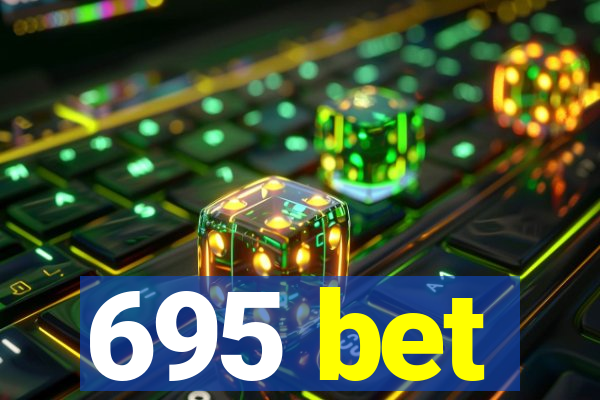 695 bet