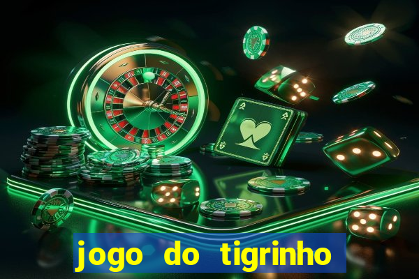 jogo do tigrinho oficial como jogar