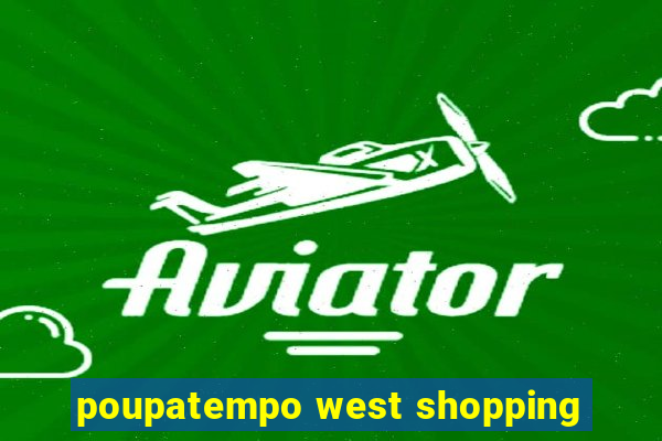 poupatempo west shopping