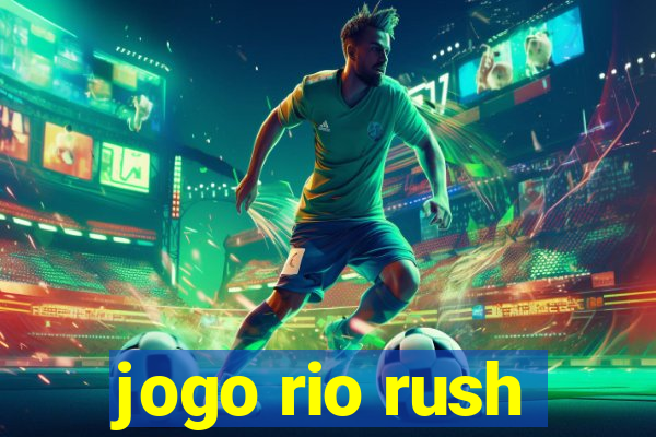 jogo rio rush