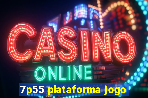 7p55 plataforma jogo