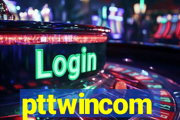 pttwincom