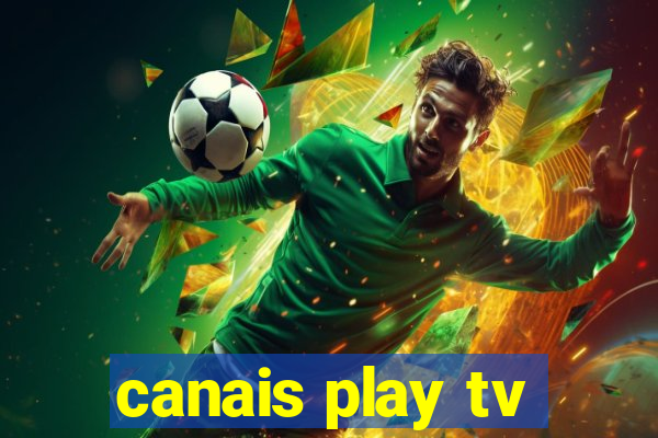 canais play tv