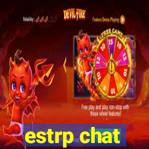 estrp chat