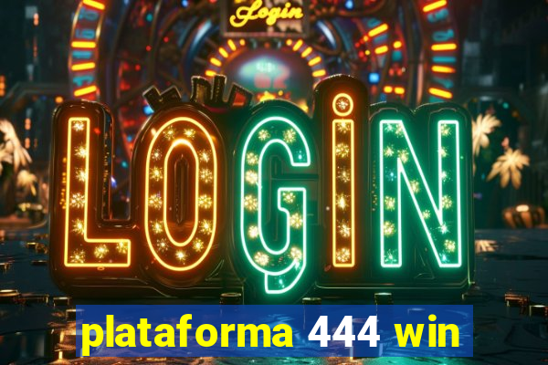 plataforma 444 win