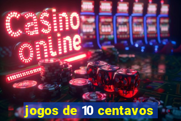 jogos de 10 centavos