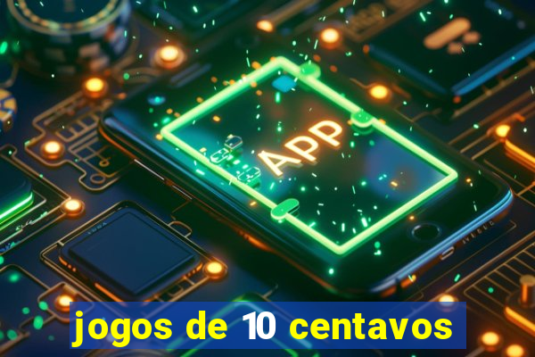 jogos de 10 centavos