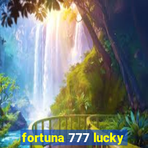 fortuna 777 lucky