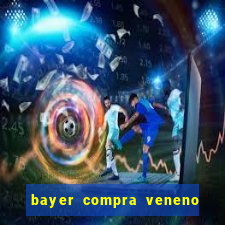 bayer compra veneno de cobra