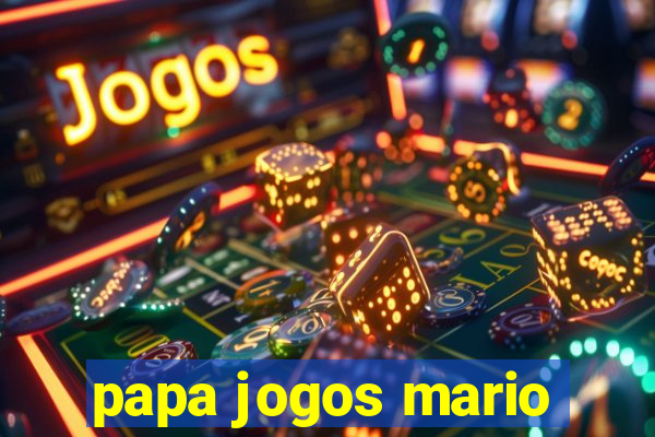 papa jogos mario