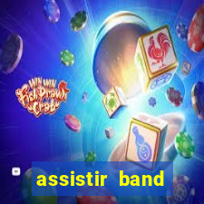 assistir band sports gratis