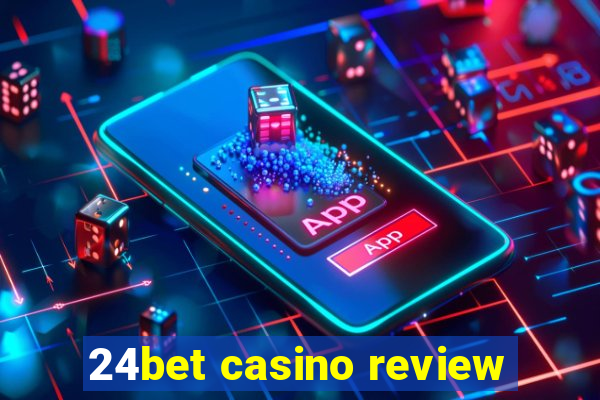 24bet casino review