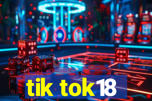 tik tok18