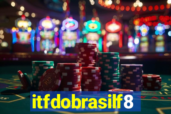 itfdobrasilf8