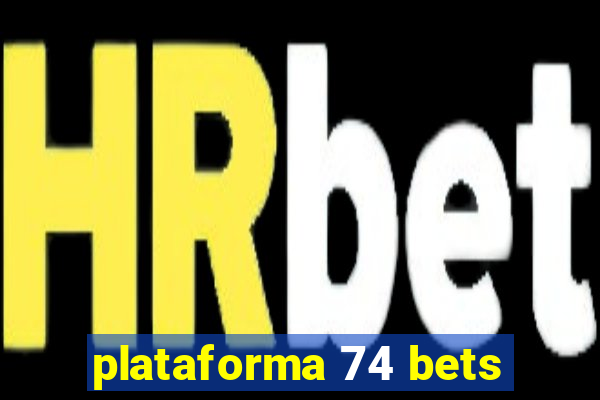 plataforma 74 bets