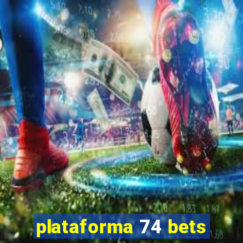 plataforma 74 bets