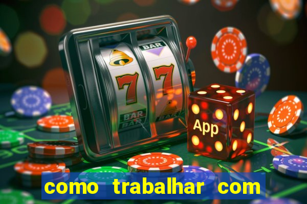 como trabalhar com jogos de aposta