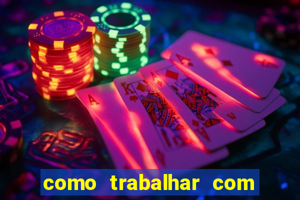 como trabalhar com jogos de aposta