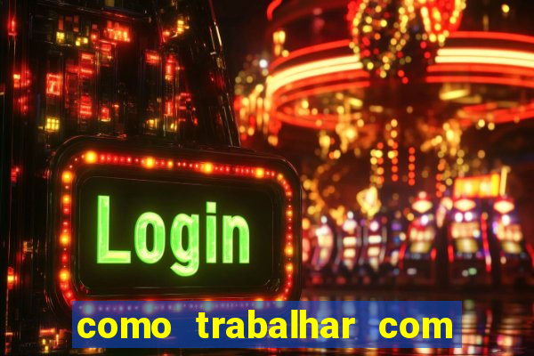 como trabalhar com jogos de aposta