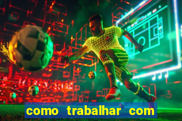 como trabalhar com jogos de aposta